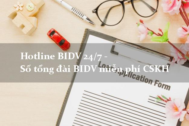 Hotline BIDV 24/7 - Số tổng đài BIDV miễn phí CSKH