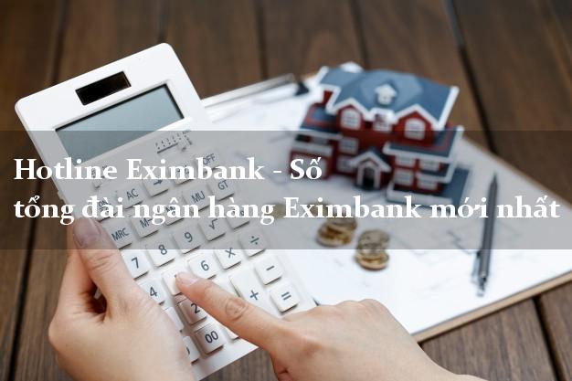 Hotline Eximbank - Số tổng đài ngân hàng Eximbank mới nhất