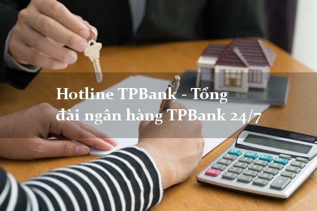 Hotline TPBank - Tổng đài ngân hàng TPBank 24/7