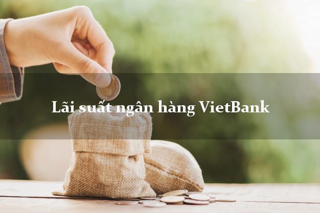 Lãi suất ngân hàng VietBank