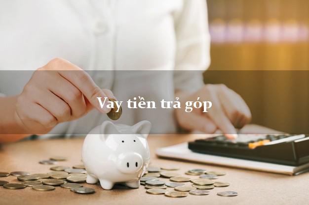 Vay tiền trả góp